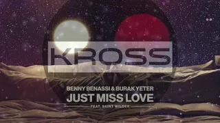 Benny Benassi, Burak Yeter, Saint Wilder - Just Miss Love (Krossers Remix)