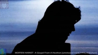 MORTEN HARKET - A Gospel From A Heathen [unreleased / 1995][w/ CC lyrics]