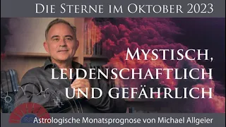 Leidenschaftlich & gefährlich | Oktober 2023 | Astrologische Monatsprognose von Michael Allgeier