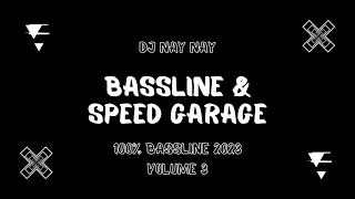 Bassline & Speed Garage [VOL 3] / Nay Nay - 100% Bassline 2023