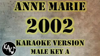 Anne Marie - 2002 Karaoke Lyrics Cover Instrumental Male Key A