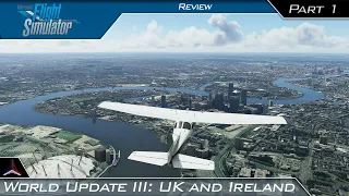 Microsoft Flight Simulator | World Update III: UK and Ireland Review | Part 1