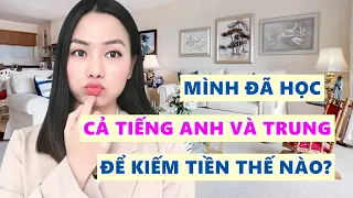 Mình đã học cả Tiếng Anh và Tiếng Trung như thế nào- Bí quyết học ngoại ngữ kiếm tiền