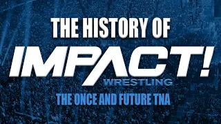 The History of IMPACT Wrestling | Part II