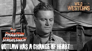 The Phantom Stagecoach | Outlaw Has A Change Of Heart | Wild Westerns