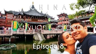 China Travel Guide | Yuyuan Garden, The Bund & Nanjing Street | Shanghai | Vacation Episode - 8/12