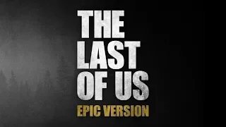 The Last of Us | Epic Version