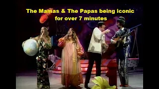 The Mamas & The Papas being iconic for over 7 minutes