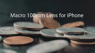 Get CLOSE UP with Macro 100mm Lens for iPhone