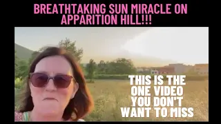 MEDJUGORJE: BREATHTAKING SUN MIRACLE ON APPARITION HILL!!! THIS IS THE ONE YOU DON'T WANT TO MISS