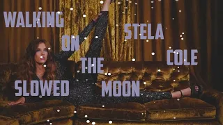 (slowed) Walking On The Moon - Stela Cole