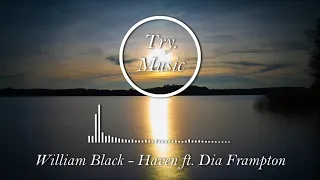 William Black - Haven ft.  Dia Frampton [1Hour]