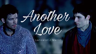 Merlin || Another Love - Lancelot/Merlin