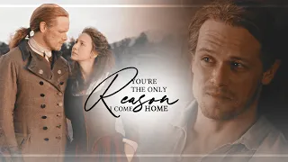 Jamie & Claire || You're the Only Reason I Come Home (+s5)