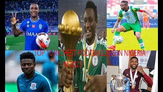 Top 10 Richest footballers in Nigeria and Net worth in 2023