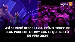 Así se vivió desde la galería el truco de Jean Paul Olhaberry con el que brilló en Viña 2024