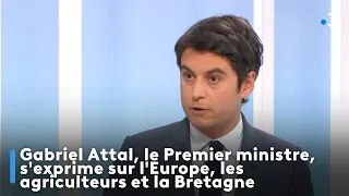 Gabriel Attal, le Premier ministre, s'exprime sur l'Europe, les agriculteurs et la Bretagne