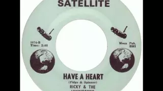 Ricky & The Lexingtons - Have A Heart [1967]