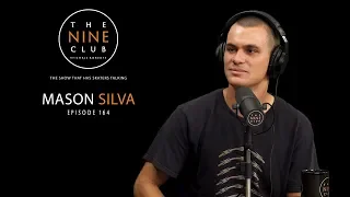 Mason Silva | The Nine Club With Chris Roberts - Episode 164