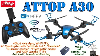 Attop A30 4Ch, 6 Axis, WiFi FPV, Altitude hold, Headless, G-sensor, Flight path, 720P Camera (RTF)
