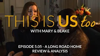 This Is Us Too: 5.05 - A Long Road Home