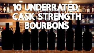 10 UNDERRATED Cask Strength Bourbons That Need More Attention