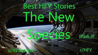 Best HFY Reddit Stories: The New Species (Part 3)