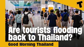 Are tourists flooding back to Thailand? | GMT