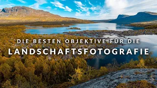 Die besten Objektive für die Landschaftsfotografie