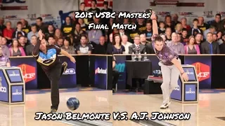 2015 USBC Masters Final Match - Jason Belmonte V.S. A.J. Johnson