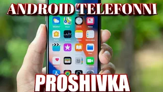 ANDROID TELEFONNI PROSHIVKA QILISH | TELEFON PROSHIVKA 2020