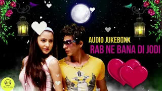 Rab Ne Bana Di Jodi - Audio Jukebox | Salim-Sulaiman | Shahrukh Khan, Anushka Sharma |MUSIC FOR SOUL