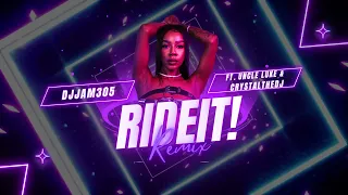 RideIt! Remix - DJJam305 ft Uncle Luke & CRYSTALTHEDJ