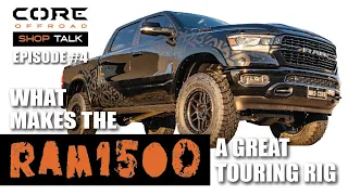 Shop Talk #4  - Top Reasons why RAM 1500s are a Great Touring 4WD - Core Offroad