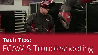 Tech Tips: Self-Shielded Flux Cored Arc Welding (FCAW-S) Troubleshooting