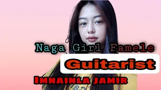 Beautiful Naga Famele Guitarist cover🎸||Imnainla jamir||Mokokchung