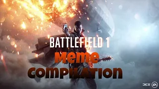 BattleField 1 Meme Compilation (Enjoy)