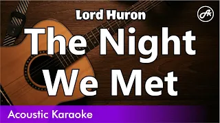 Lord Huron - The Night We Met (karaoke acoustic)