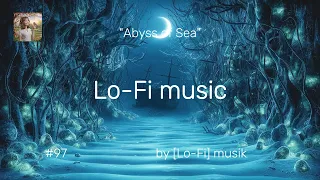 "Lo-Fi music" Abyss of Sea：海の深淵：Abysses de la mer：Abismo de mar