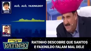 PROGRAMA DO RATINHO: RATINHO DESCOBRE QUE SANTOS E FAXINILDO FALAM MAL DELE