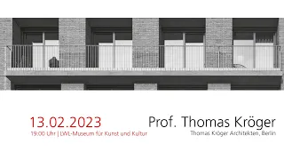 Werkvortrag Prof. Thomas Kröger, Thomas Kröger Architekten, Berlin