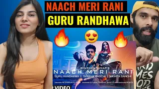 Naach Meri Rani 🔥🔥❤❤| Guru Randhawa Feat. Nora Fatehi | Naach meri rani reaction video