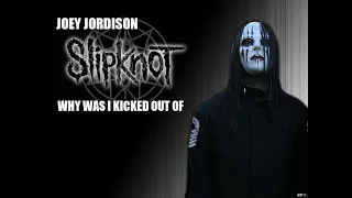 JOEY JORDISON - WHY WAS I KICKED OUT OF SLIPKNOT ?