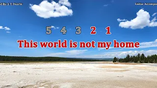 This World is not my Home - Key of F (Guitar Accompaniment)