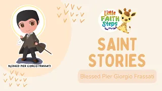 Blessed Pier Giorgio Frassati | Saint Stories | Little Faith Steps