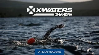 X-WATERS Imandra 2023 | Official video