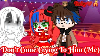 💢Don't Come Crying To Him (Me)💢 // 🐻🤎Freby❤🎪 // Gacha Club FNAF