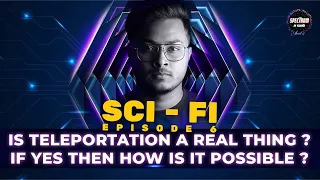 Is Teleportation A Real Thing ? If Yes Then How Is It Possible? Sci-Fi Ep - 06 | Spectrum By Vedantu