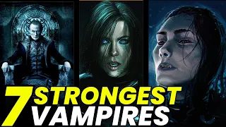 The 7 Strongest Vampires in the Underworld Franchise