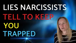 Lies Narcissists Tell To Keep You Trapped
